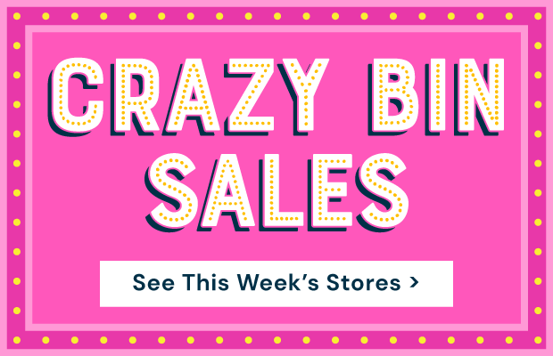 Crazy Bin Sales Click to See This Week's Stores