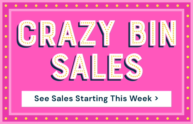 See This Week's Crazy Bin Sales