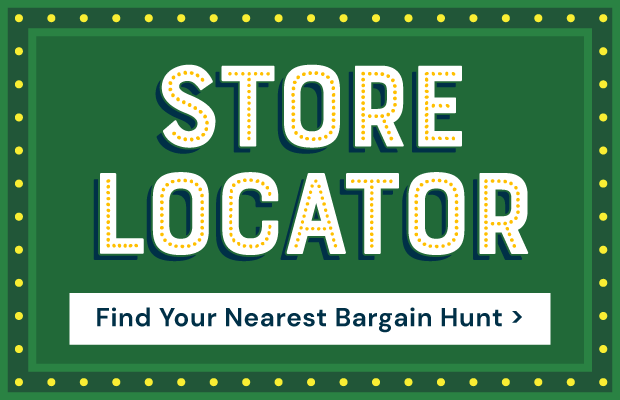 Click to Find Your Nearest Bargain Hunt Store