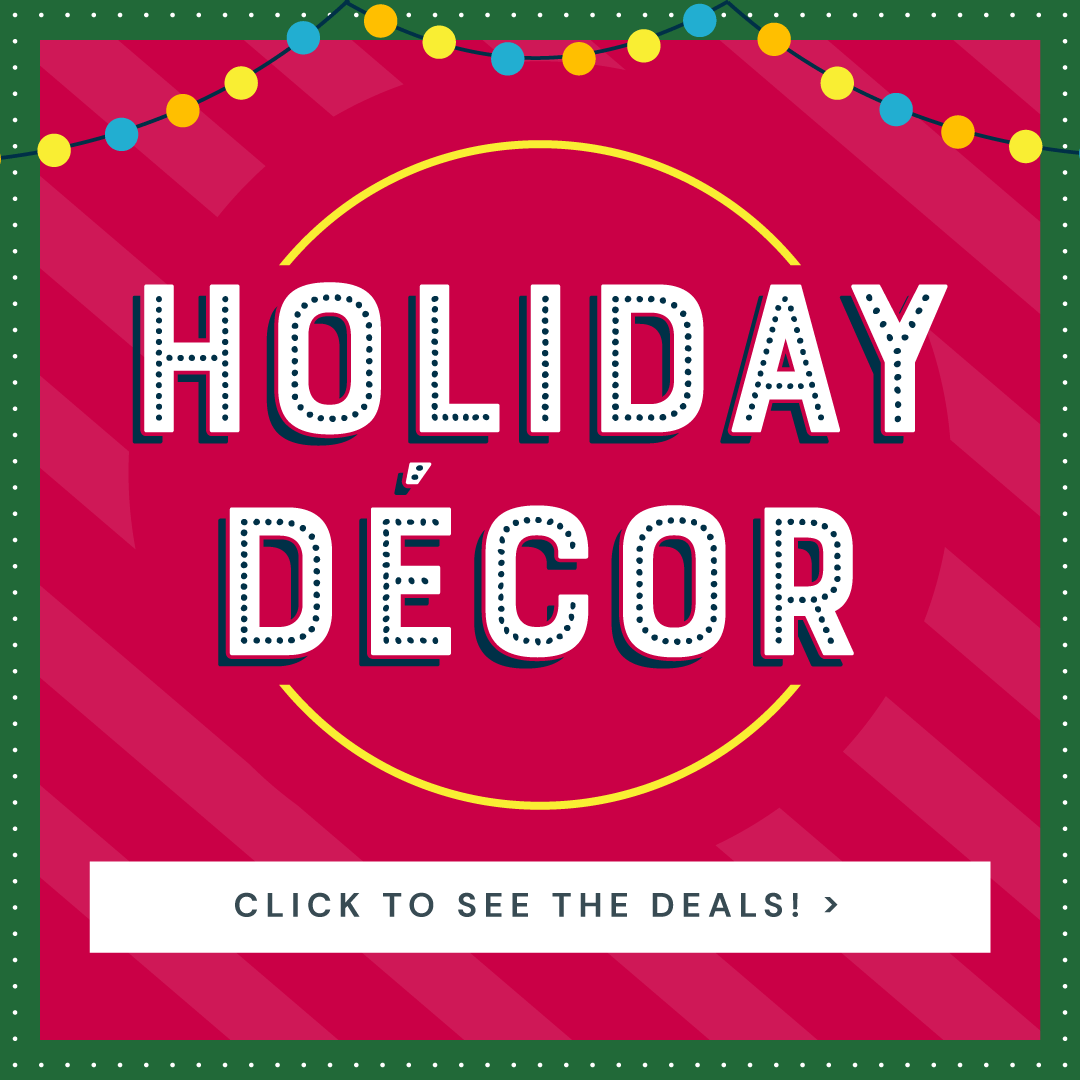 Click to See Holiday Decor Deals!